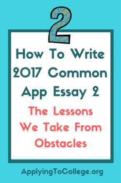 How To Write 2017 Common App Essay 2 lessons we take from obstacles