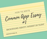 How to Write Common Application Essay 1 Background Identity Interest Talent