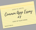 How to Write Common Application Essay 7 topic of your choice