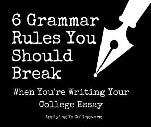 How to Write College Essays 6 Grammar Rules You Should Break